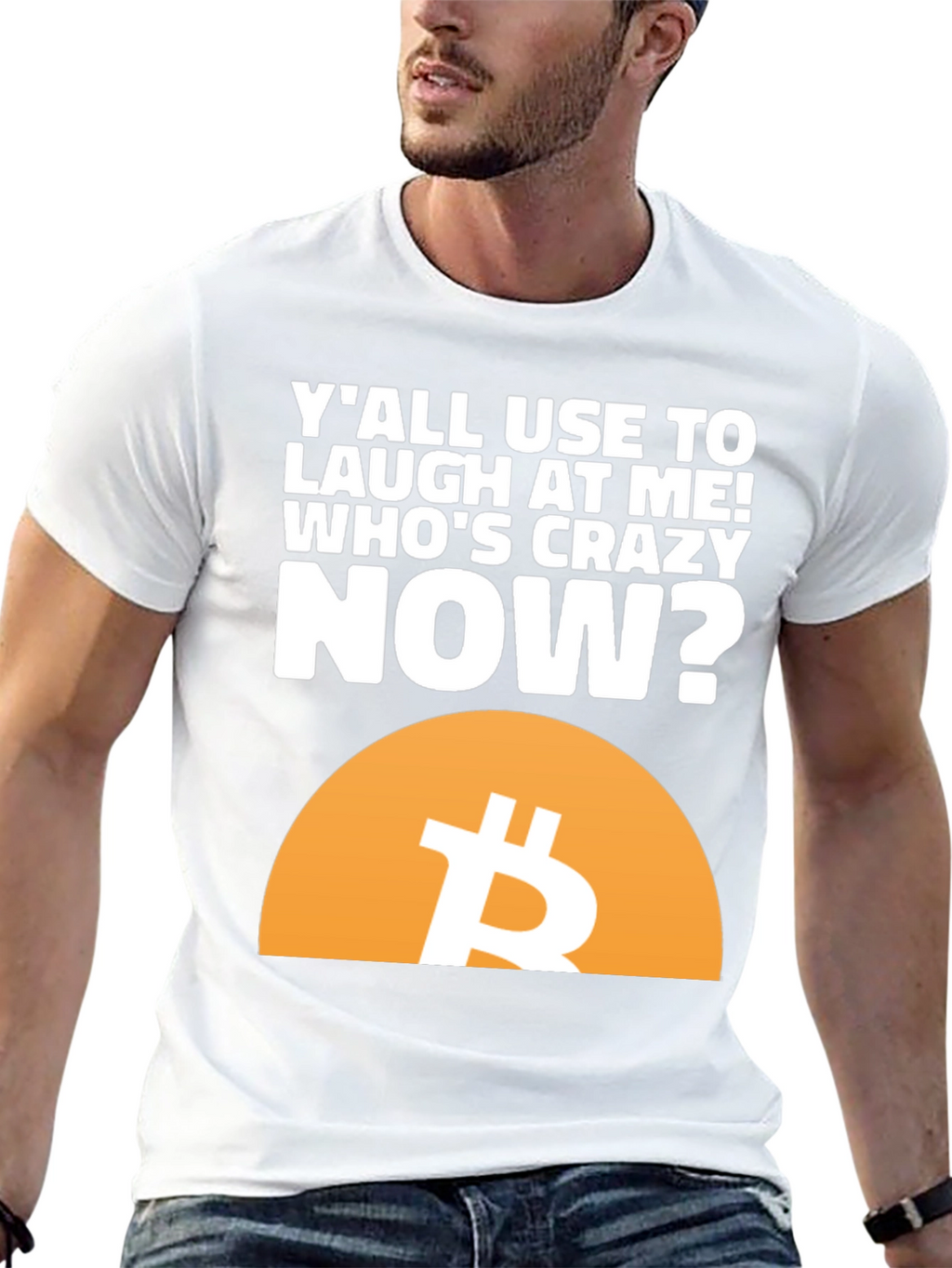 Bitcoin T-Shirt - Whos Crazy Now?