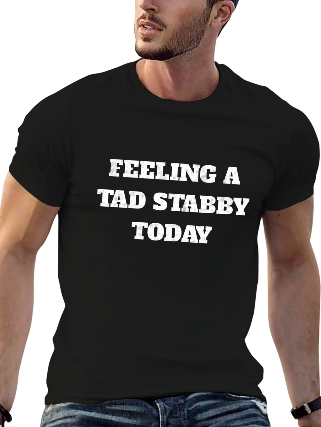Feeling a Tad Stabby Today T-Shirt