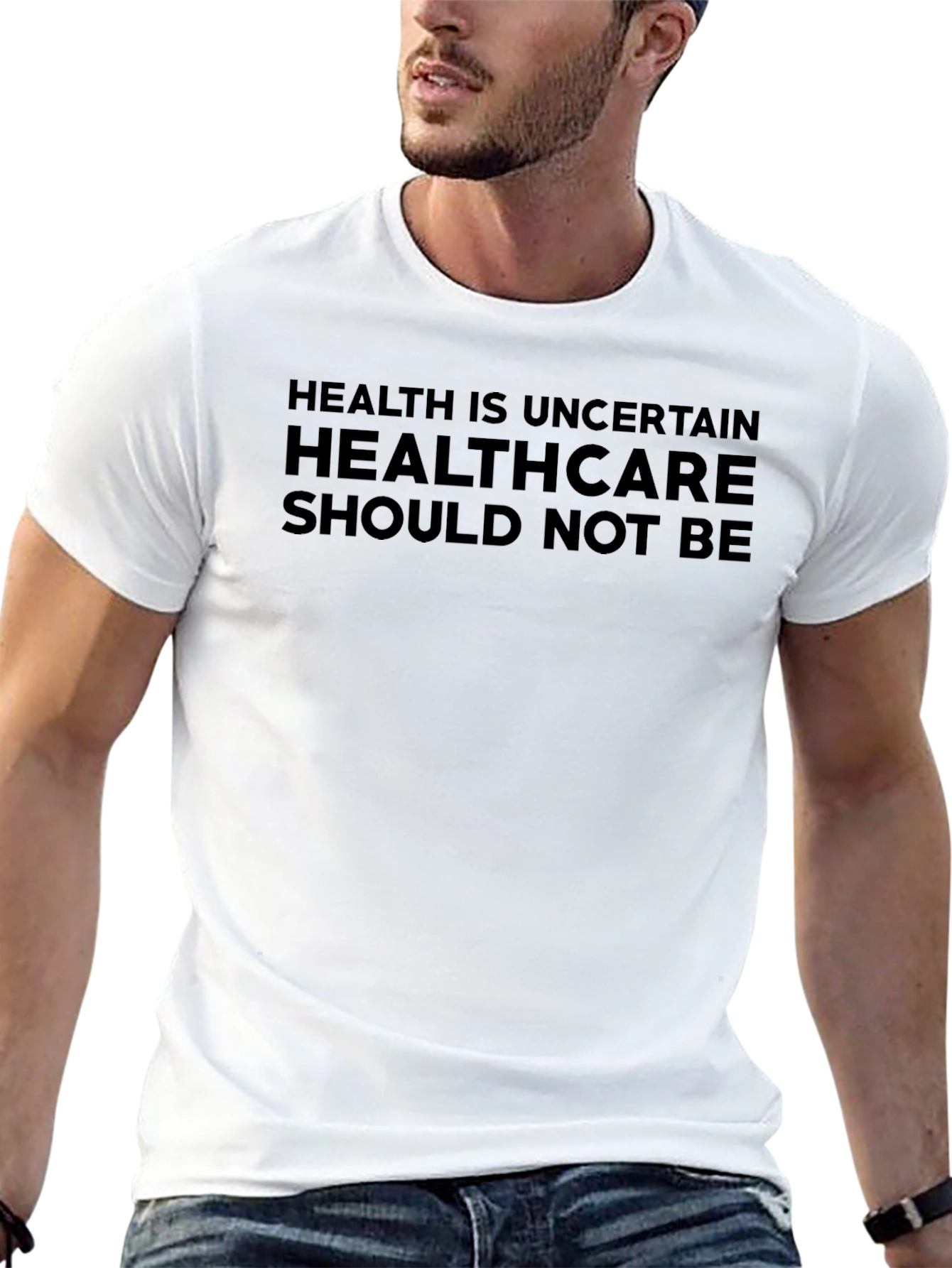 Health is Uncertain Slogan T-Shirt