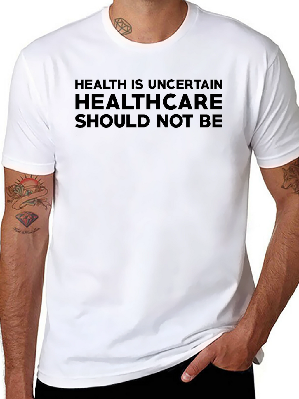 Health is Uncertain Slogan T-Shirt