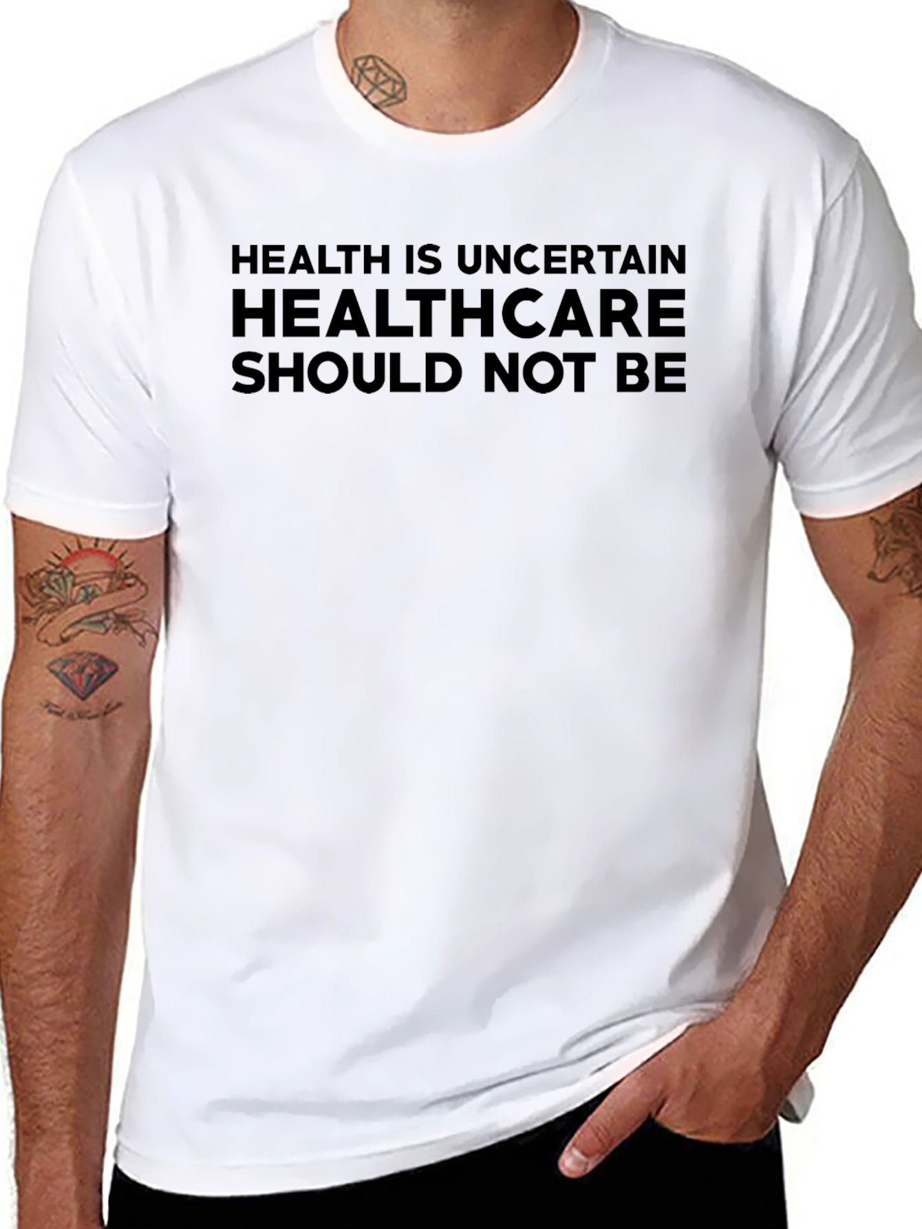 Health is Uncertain Slogan T-Shirt