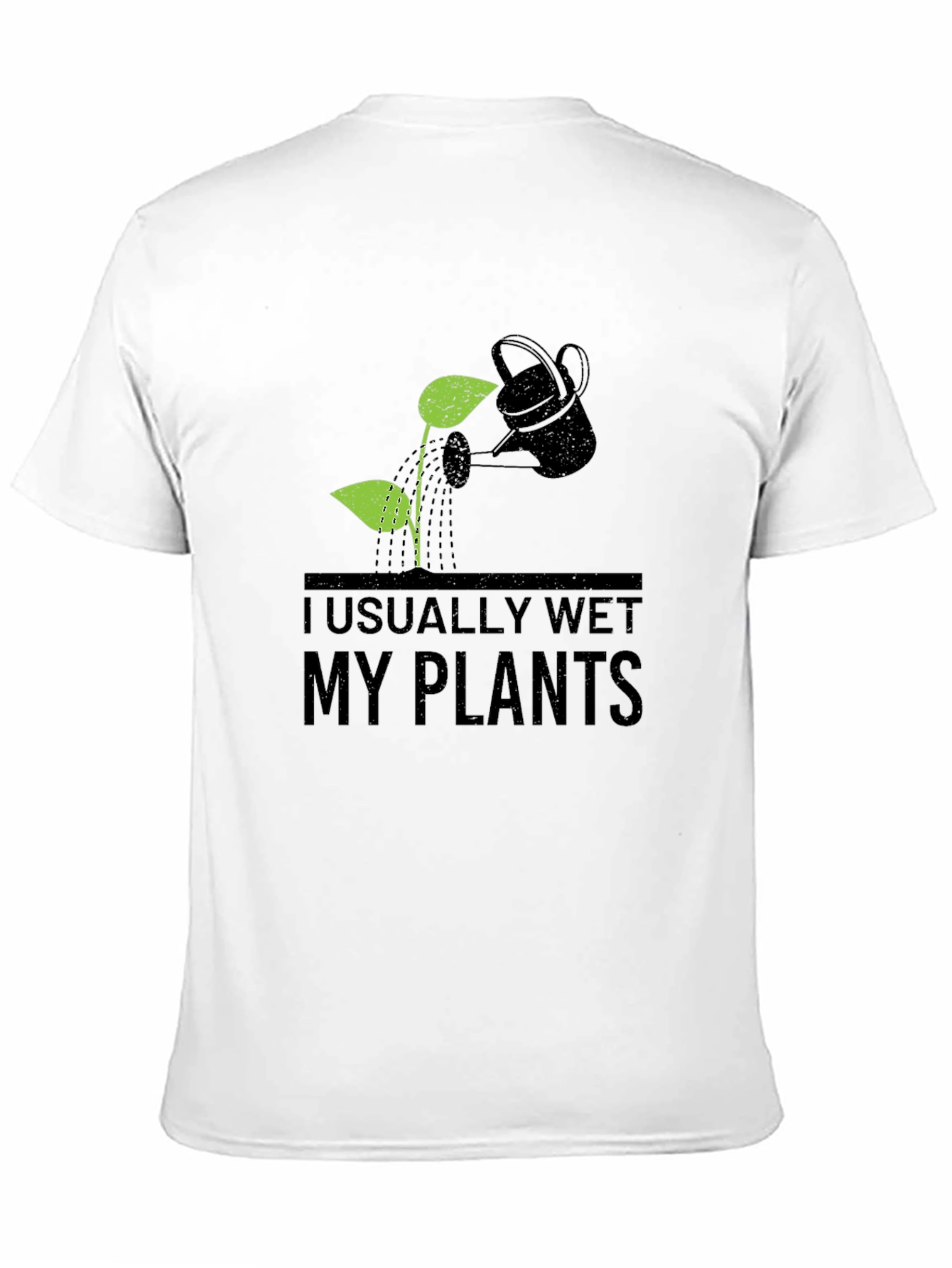 I Usually Wet My Plants T-Shirt Gardener Tee