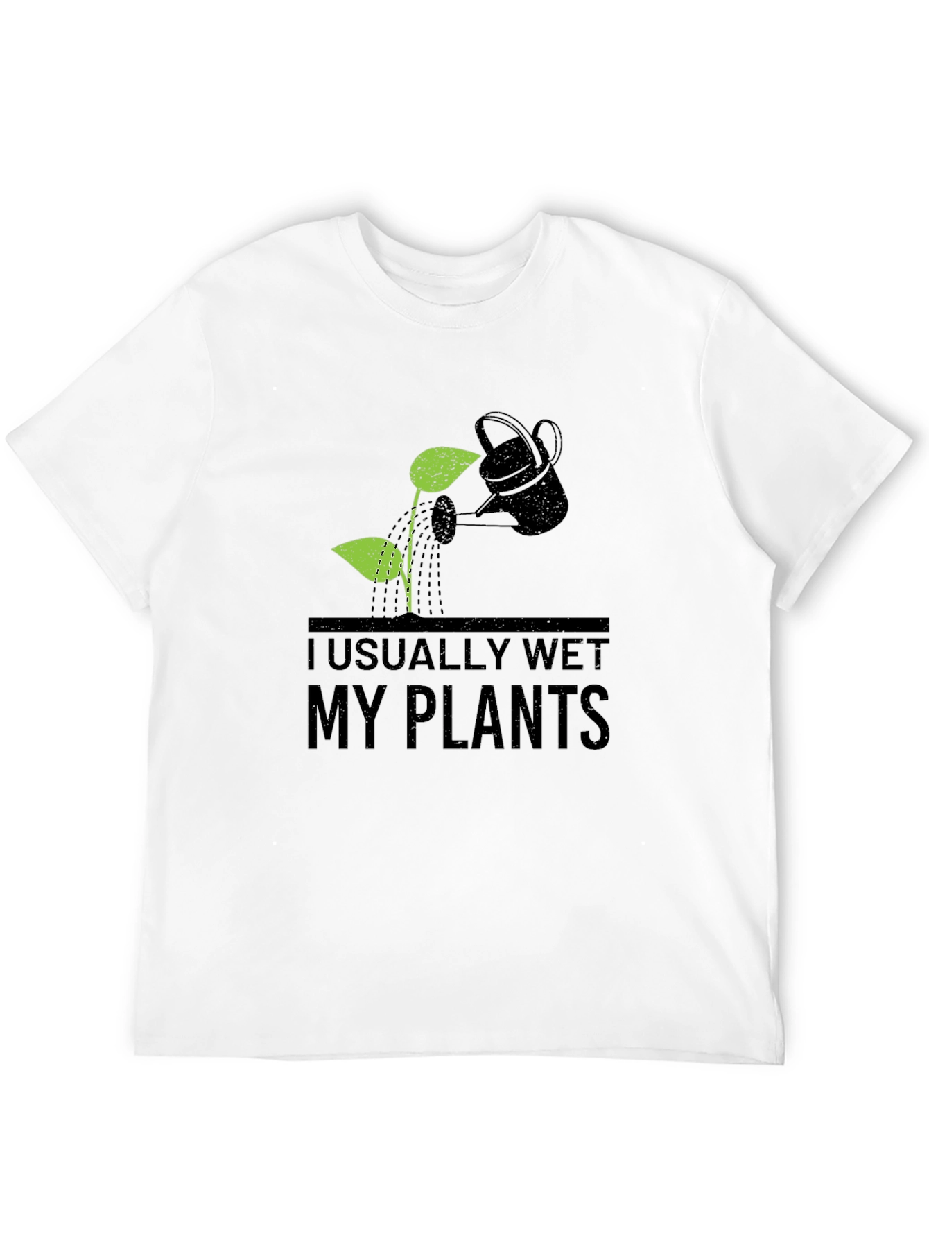 I Usually Wet My Plants T-Shirt Gardener Tee