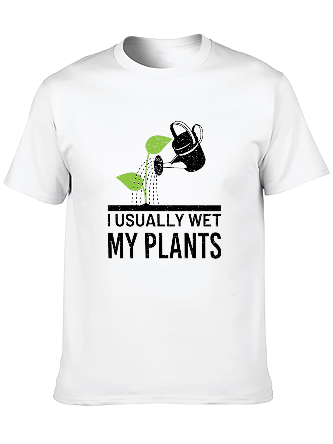 I Usually Wet My Plants T-Shirt Gardener Tee