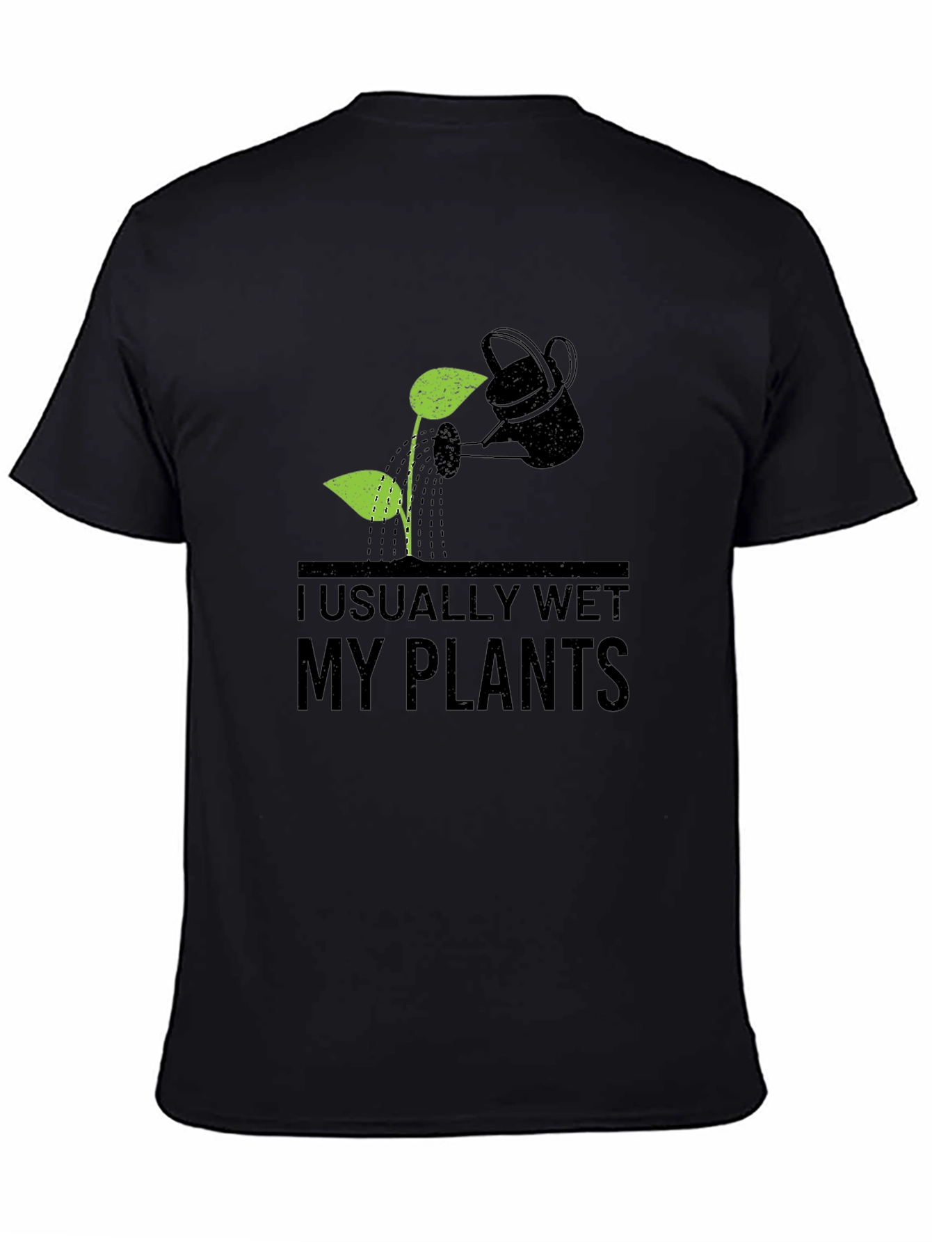 I Usually Wet My Plants T-Shirt Gardener Tee