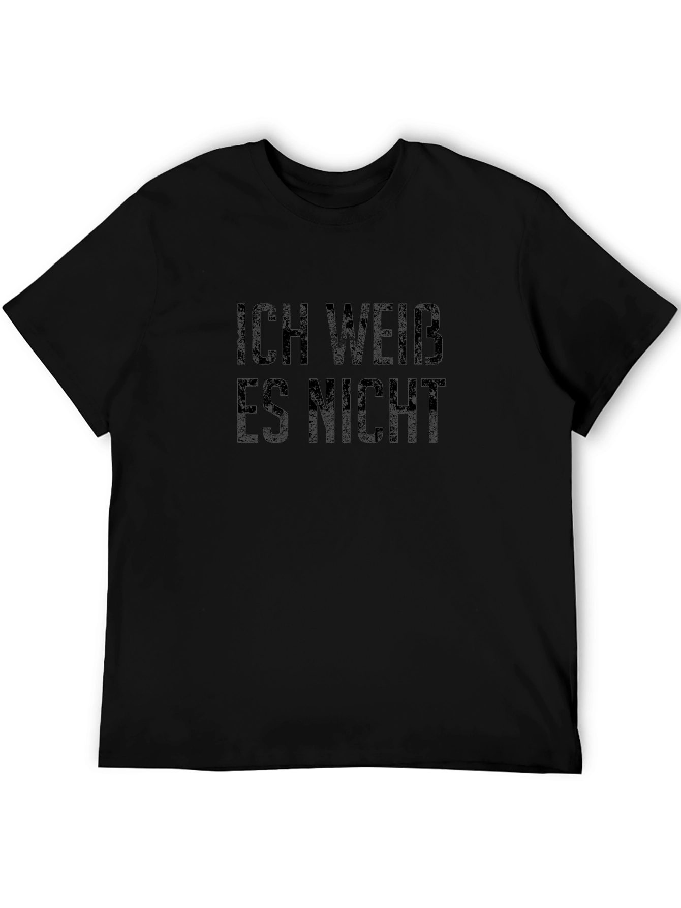 Ich Weiss Es Nicht T-Shirt - Dark Humor Tee