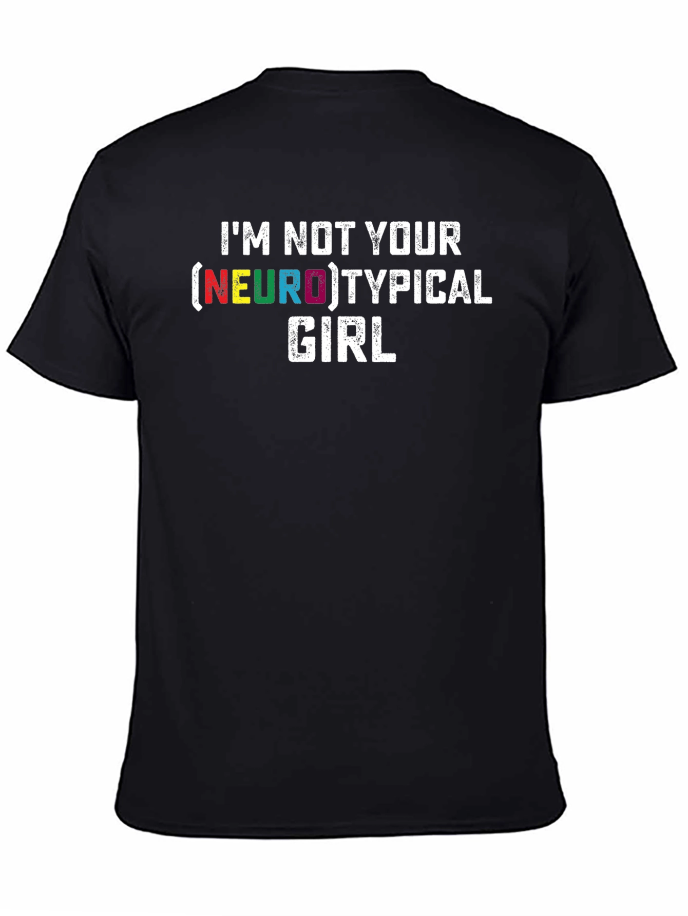 Im Not Your Neurotypical Girl T-Shirt