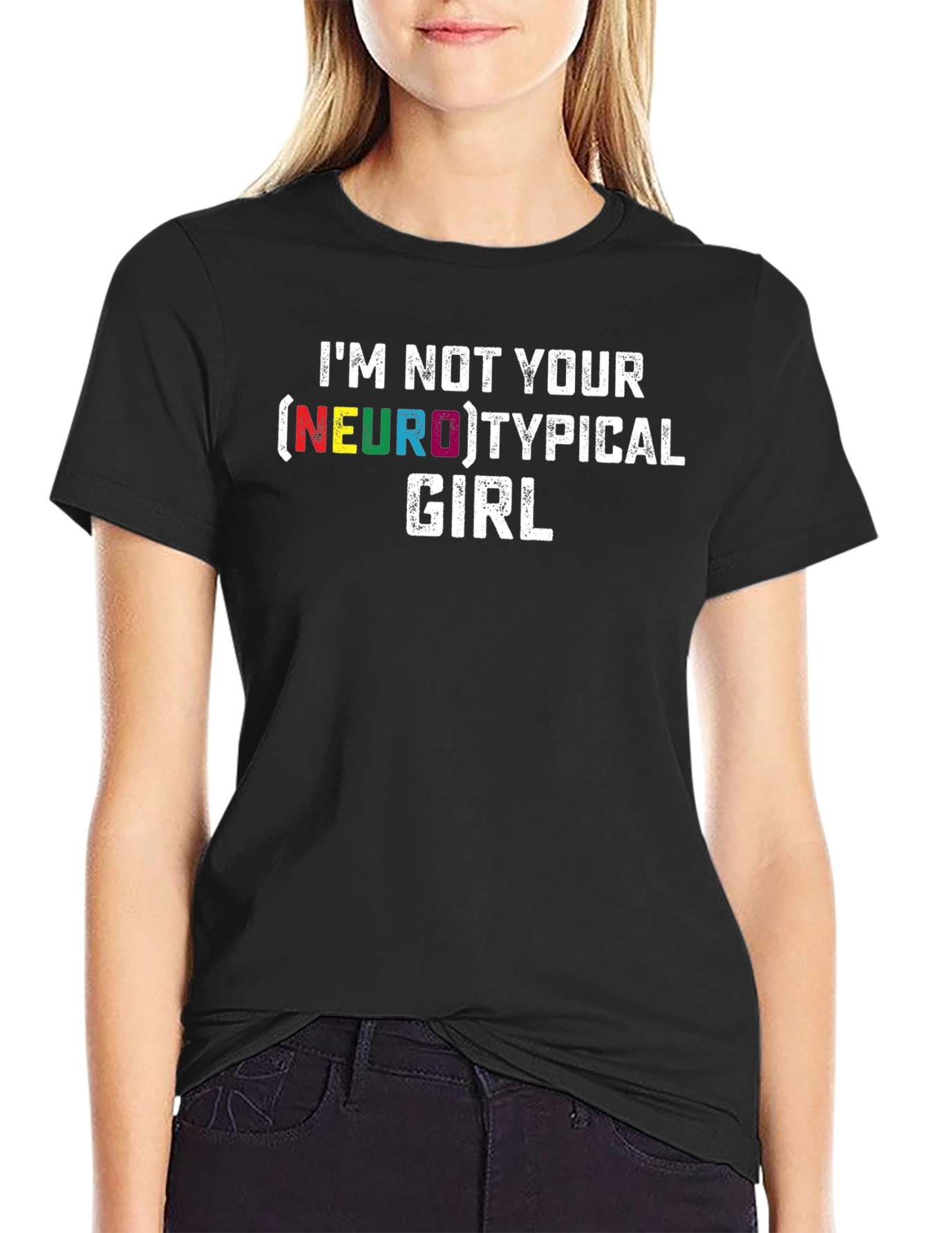 Im Not Your Neurotypical Girl T-Shirt