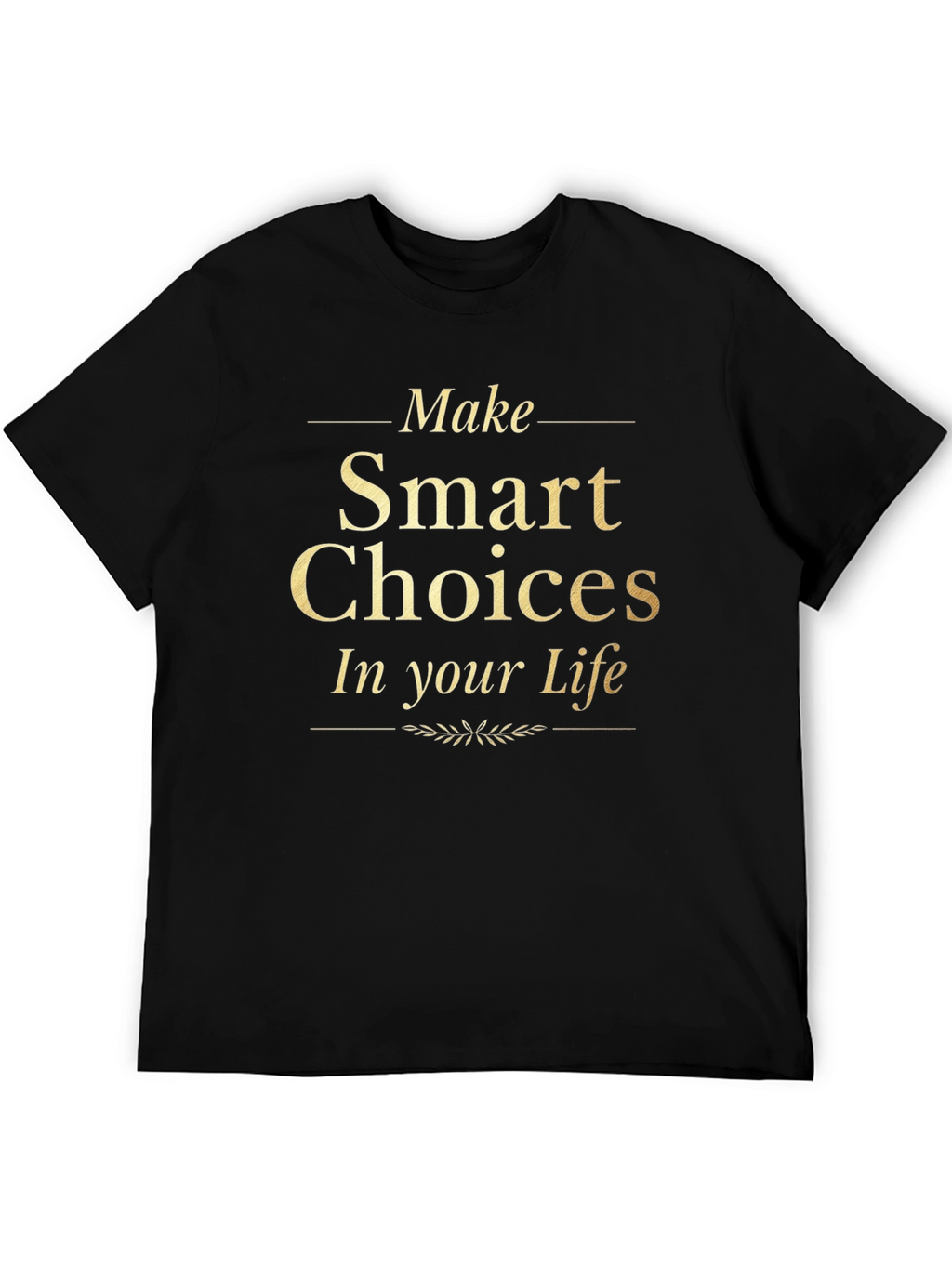 Make Smart Choices T-Shirt