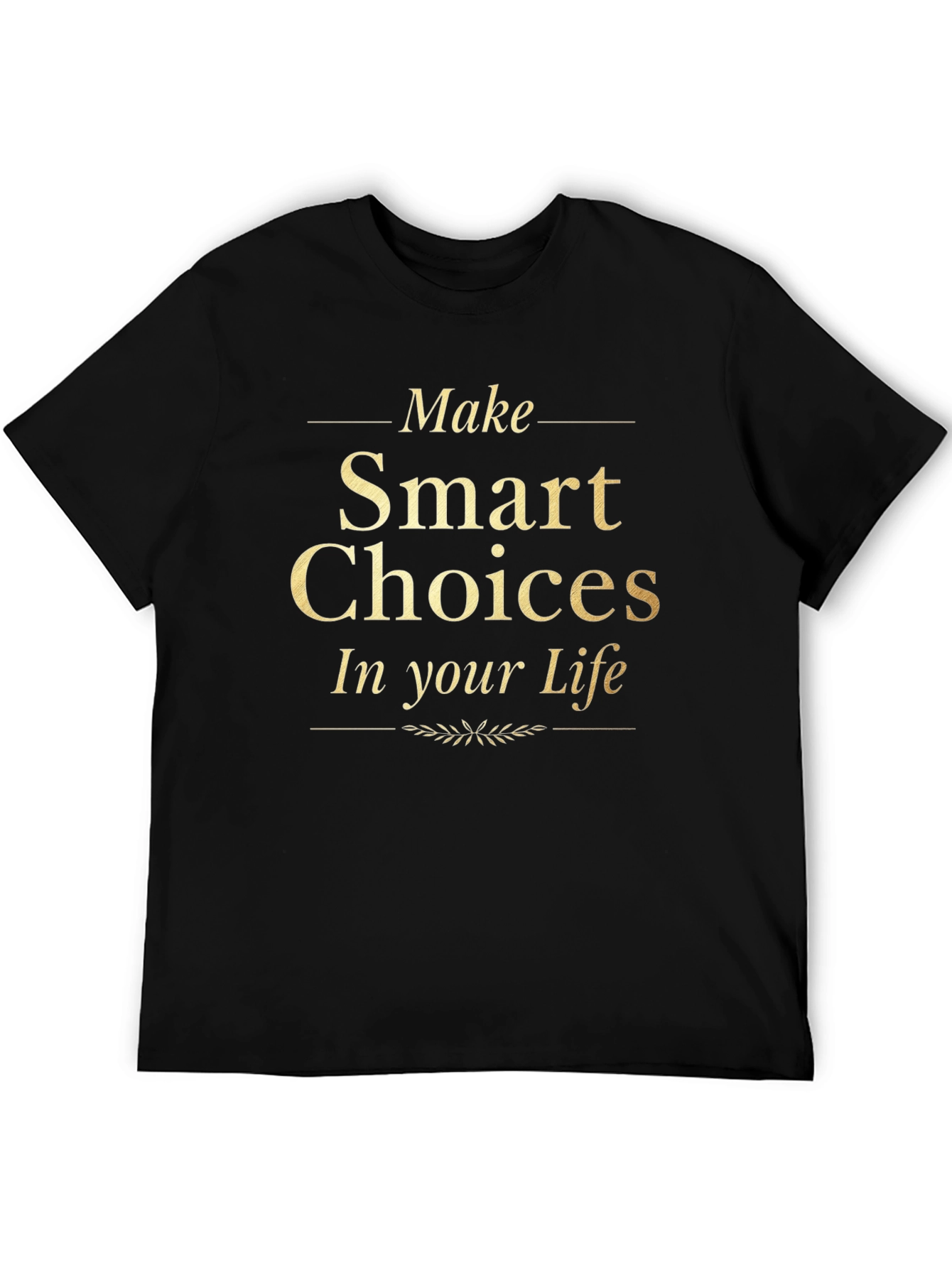 Make Smart Choices T-Shirt