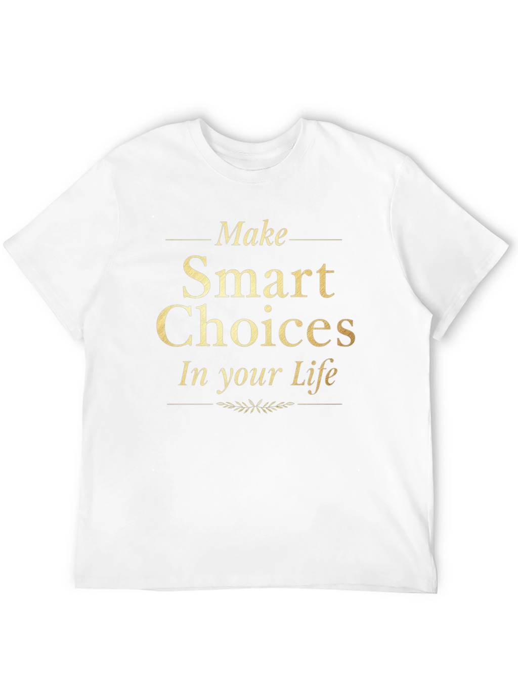 Make Smart Choices T-Shirt