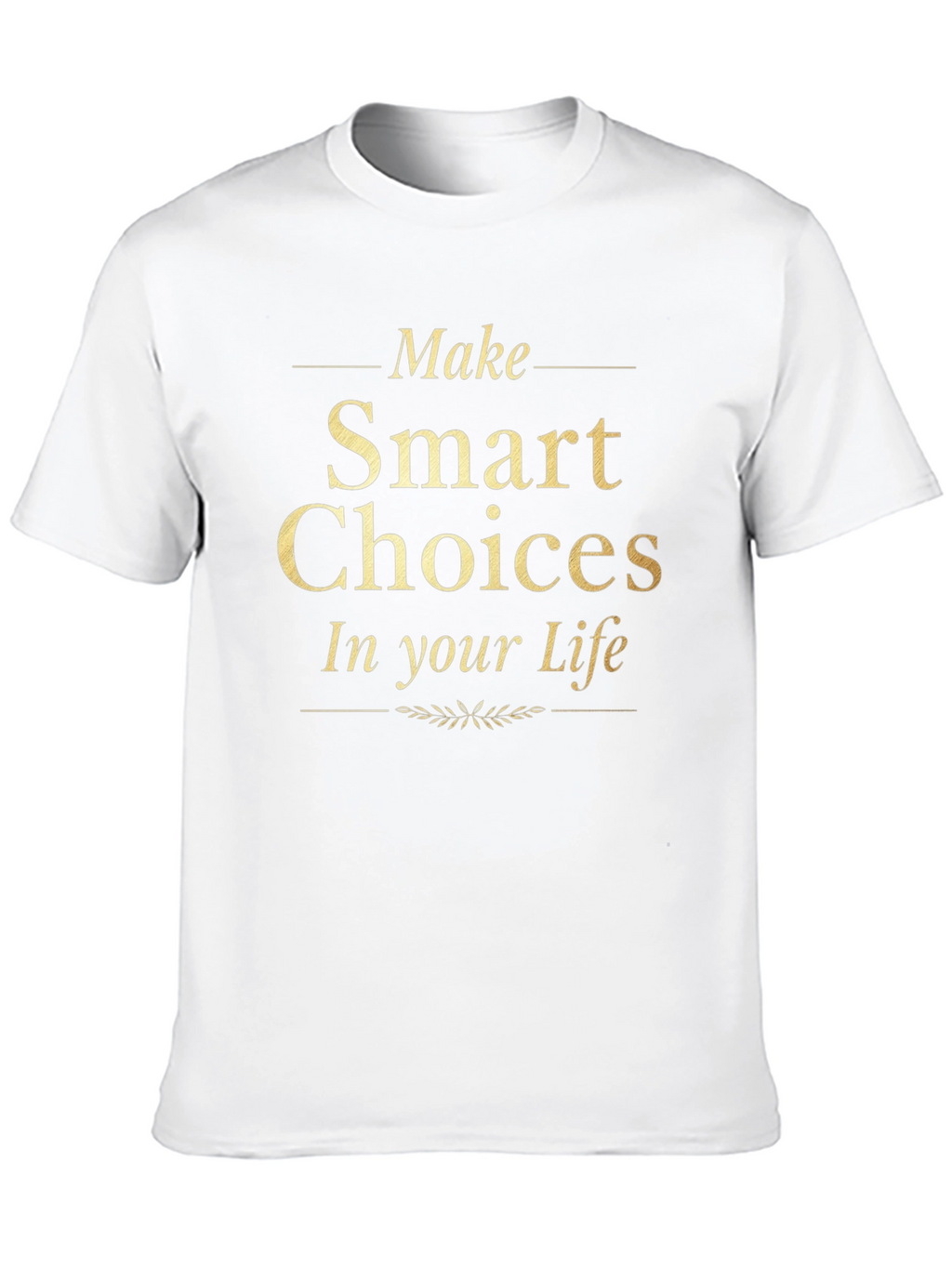 Make Smart Choices T-Shirt